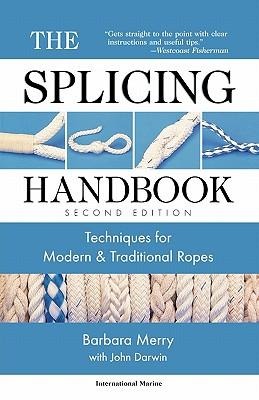 The Splicing Handbook: Techniques for Modern and Traditional Ropes, Second Edition
