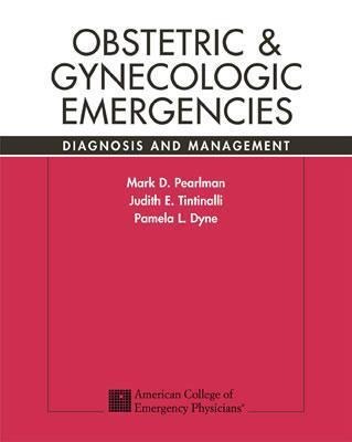 Obstetric & Gynecologic Emergencies: Diagnosis and Management