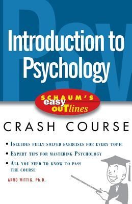 Introduction to Psychology: Based on Schaums Outline of Theory and Problems of Introduction to Psychology, Second Edition