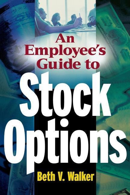 An Employees Guide to Stock Options
