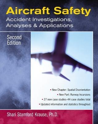 Aircraft Safety: Accident Investigations, Analyses, and Applications