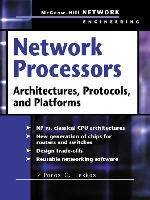 Network Processors: Architectures, Protocols, and Platforms