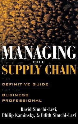 Managing the Supply Chain: The Definitive Guide for the Business Professional