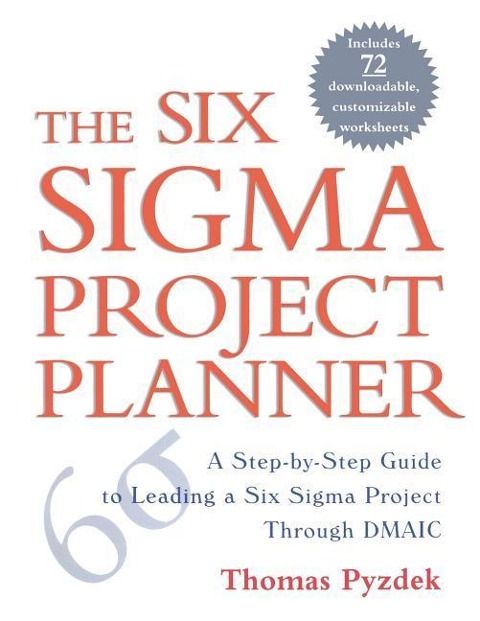 The Six Sigma Project Planner: A Step-By-Step Guide to Leading a Six Sigma Project Through DMAIC