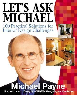 Lets Ask Michael: 100 Practical Solutions for Design Challenges
