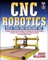 Cnc Robotics: Build Your Own Shop Bot