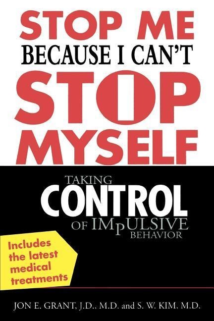 Stop Me Because I Cant Stop Myself: Taking Control of Impulsive Behavior