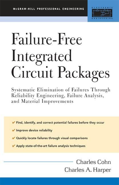 Failure-Free Integrated Circuit Packages: Systematic Elimination of Failures Through Reliability Engineering, Failure Analysis, and Material Improvements