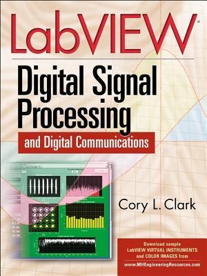 LabVIEW Digital Signal Processing: And Digital Communications