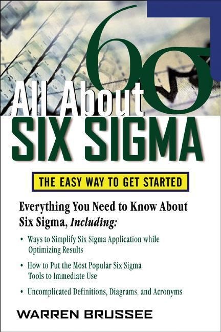 All About Six Sigma: The Easy Way to Get Started