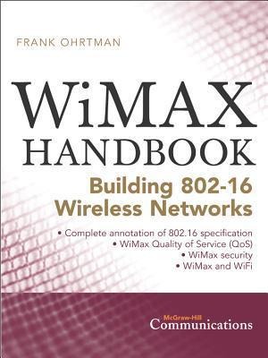 Wimax Handbook: Building 802.16 Networks