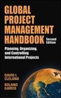 Global Project Management Handbook: Planning, Organizing and Controlling International Projects