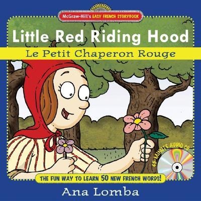 Easy French Storybook: Little Red Riding Hood (Book + Audio CD): Le Petit Chaperon Rouge [With CD]: Le Petit Chaperon Rouge