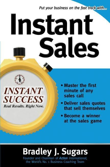 Instant Sales: Techniques to Improve Your Skills and Seal the Deal Every Time