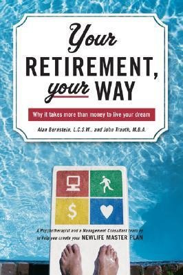 Your Retirement, Your Way: Why it takes more than money to live your dream