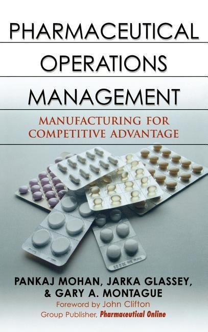 Pharmaceutical Operations Management: Manufacturing for Competitive Advantage