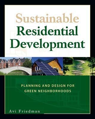 Sustainable Residential Development: Planning and Design for Green Neighborhoods