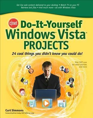 Cnet Do-It-Yourself Windows Vista Projects: 24 Cool Things You Didnt Know You Could Do!