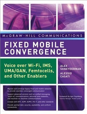 Fixed Mobile Convergence: Voice Over Wi-Fi, Ims, Uma and Other Fmc Enablers