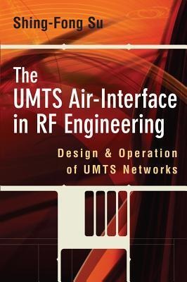 The Umts Air-Interface in RF Engineering: Design and Operation of Umts Networks