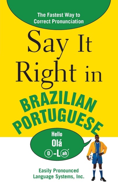 Say It Right in Brazilian Portuguese: The Fastest Way to Correct Pronunciation