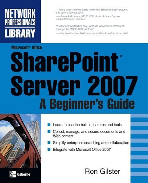 Microsoft(r) Office Sharepoint(r) Server 2007: A Beginners Guide