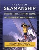 The Art of Seamanship: Evolving Skills, Exploring Oceans, and Handling Wind, Waves, and Weather