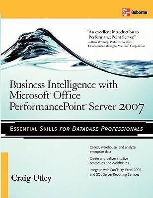 Business Intelligence with Microsoft(r) Office Performancepoint(tm) Server 2007