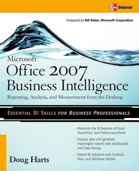 Microsoft (R) Office 2007 Business Intelligence: Reporting, Analysis, and Measurement from the Desktop