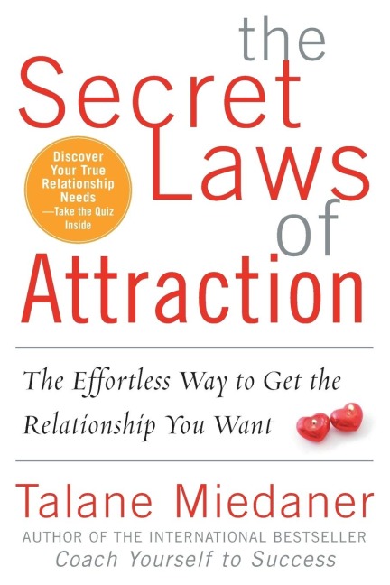 The Secret Laws of Attraction: The Effortless Way to Get the Relationship You Want