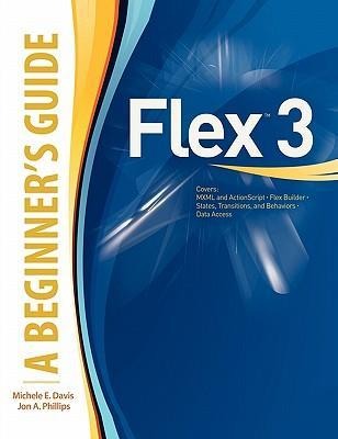 Flex(tm) 3: A Beginners Guide