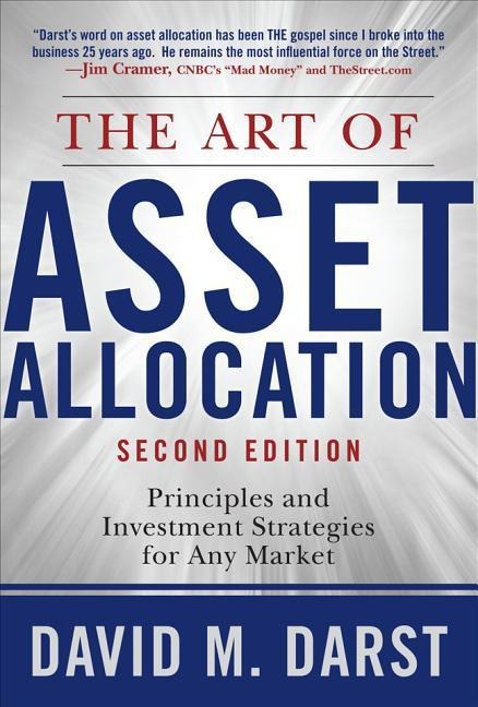 The Art of Asset Allocation: Principles and Investment Strategies for Any Market, Second Edition: Principles and Investment Strategies for Any Market, Second Edition