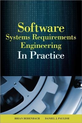 Software & Systems Requirements Engineering: In Practice