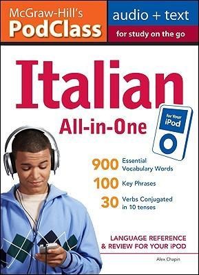 McGraw-Hills PodClass Italian All-In-One Study Guide: Language Reference & Review for Your iPod