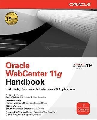 Oracle WebCenter 11g Handbook: Build Rich, Customizable Enterprise 2.0 Applications
