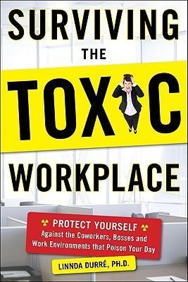 SURVIVING THE TOXIC WRKPLACE