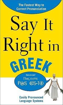 SAY IT RIGHT IN GREEK
