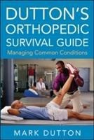 Duttons Orthopedic Survival Guide: Managing Common Conditions