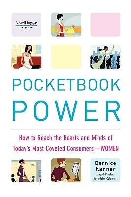Pocketbook Power: How to Reach the Hearts and Minds of Todays Most Coveted Consumers - Women
