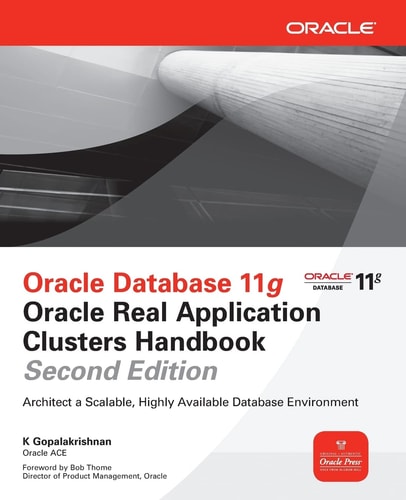 Oracle Database 11g Oracle Real Application Clusters Handbook, 2nd Edition