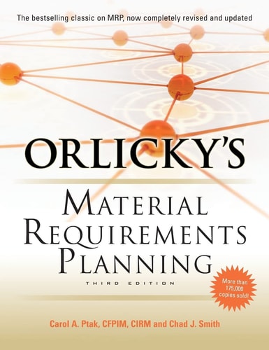 Orlicky's Material Requirements Planning 3/E