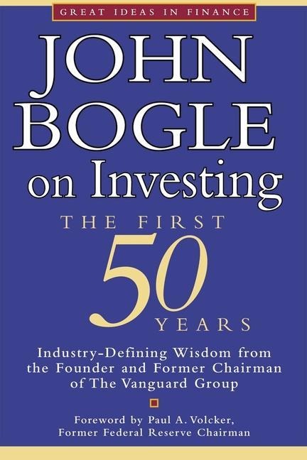 John Bogle on Investing: The First 50 Years