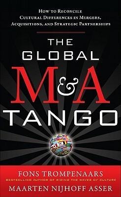 The Global M&A Tango: How to Reconcile Cultural Differences in Mergers, Acquisitions, and Strategic Partnerships
