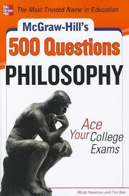 McGraw-Hills 500 Philosophy Questions: Ace Your College Exams
