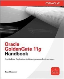 Oracle GoldenGate 11g Handbook
