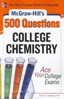 McGraw-Hills 500 College Chemistry Questions: Ace Your College Exams
