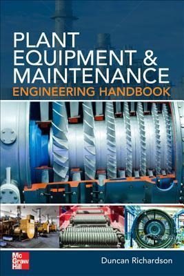 Plant Equipment & Maintenance Engineering Handbook