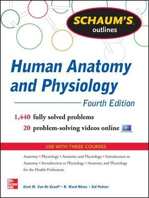 Schaums Outline of Human Anatomy and Physiology: 1,440 Solved Problems + 20 Videos