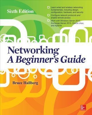 Networking: A Beginners Guide, Sixth Edition