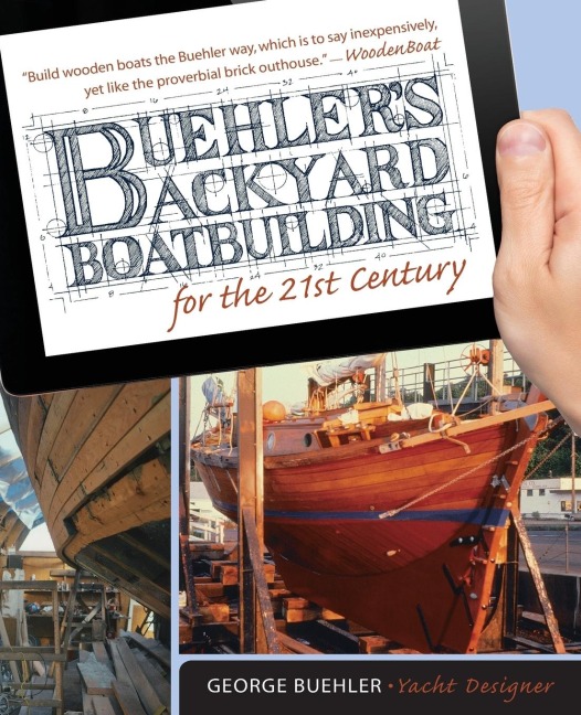Buehlers Backyard Boatbuilding for the 21st Century